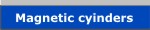 Magnetic cylinders